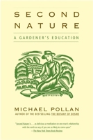 Second Nature: A Gardener's Education 0871134438 Book Cover