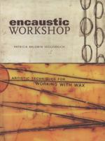 Encaustic Workshop: Artistic Techniques for Working with Wax