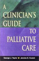 A Clinician's Guide to Palliative Care