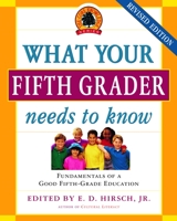 What Your Fifth Grader Needs to Know: Fundamentals of a Good Fifth-Grade Education (Core Knowledge Series)