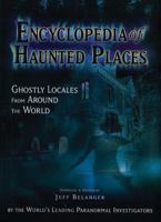 Encyclopedia Of Haunted Places: Ghostly Locales From Around The World