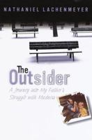 The Outsider: A Journey Into My Father's Struggle With Madness