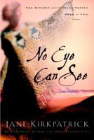 No Eye Can See (Kinship and Courage)