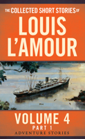 The Collected Short Stories of Louis L'Amour, Volume 4 (Collected Short Stories of Louis L'Amour)