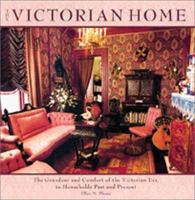 VICTORIAN HOME: The Grandeur and Comfort of the Victorian Era, in Households Past and Present