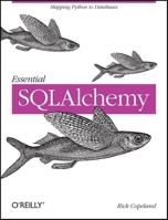 Essential SQLAlchemy