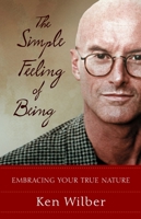 The Simple Feeling of Being : Embracing Your True Nature