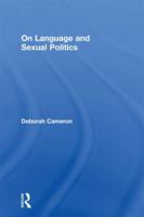 On Language and Sexual Politics 0415373441 Book Cover