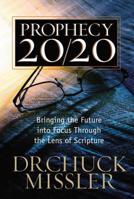 Prophecy 20/20: Profiling the Future Through the Lens of Scripture