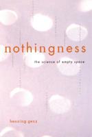 Nothingness: The Science of Empty Space