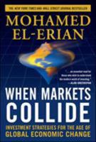 When Markets Collide: Investment Strategies for the Age of Global Economic Change