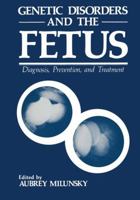 Genetic Disorders and the Fetus: Diagnosis, Prevention, and Treatment