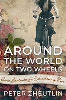 Around the World on Two Wheels: Annie Londonderry's Extraordinary Ride