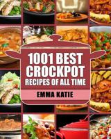 1001 Best Crock Pot Recipes of All Time