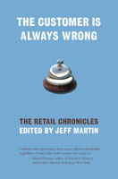 The Customer Is Always Wrong: The Retail Chronicles