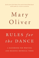 Rules for the Dance: A Handbook for Writing and Reading Metrical Verse