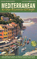 Mediterranean by Cruise Ship: The Complete Guide to Mediterranean Cruising