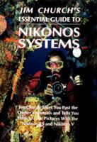 Jim Church's Essential Guide to Nikonos Systems