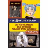 The Second Life Herald: The Virtual Tabloid that Witnessed the Dawn of the Metaverse