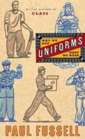 Uniforms: Why We Are What We Wear