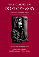 The Gospel in Dostoyevsky: Selections from His Works 1570755094 Book Cover