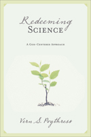 Redeeming Science: A God-Centered Approach