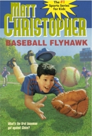 Baseball Flyhawk (Matt Christopher Sports Classics)