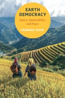 Earth Democracy: Justice, Sustainability, and Peace