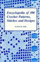 Encyclopedia of 300 Crochet Patterns, Stitches and Designs