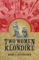 Two Women In The Klondike