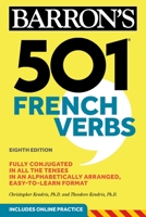 501 French Verbs Fully Conjugated in All the Tenses