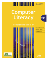 Computer Literacy BASICS: A Comprehensive Guide to IC3