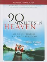 90 Minutes in Heaven Member Workbook: Seeing Life's Troubles in a Whole New Light 0800720571 Book Cover