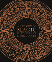 A History of Magic, Witchcraft and the Occult