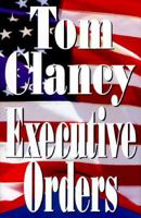 Executive Orders : A Jack Ryan Novel