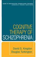 Cognitive Therapy of Schizophrenia