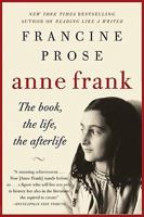 Anne Frank: The Book, The Life, The Afterlife