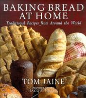 Baking Bread At Home: Traditional Recipes from Around the World