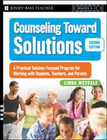 Counseling Toward Solutions: A Practical Solution-Focused Program for Working with Students, Teachers, and Parents 0876282672 Book Cover