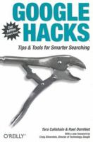 Google Hacks: 100 Industrial-Strength Tips & Tools