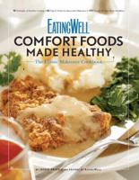 EatingWell's Comfort Foods Made Healthy: The Classic Makeovers Cookbook