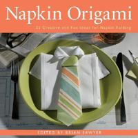 Napkin Origami: 25 Creative and Fun Ideas for Napkin Folding