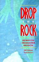 Drop the Rock: Removing Character Defects 0934125279 Book Cover