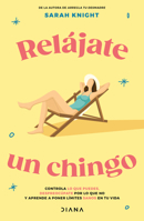 Relájate un chingo 6070796896 Book Cover