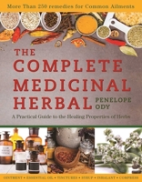 Complete Medicinal Herbal a complete guide to the healing properties of herbs