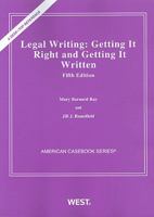 Legal Writing: Getting It Right and Getting It Written (American Casebook)