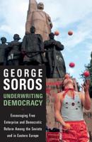 Underwriting Democracy: Encouraging Free Enterprise and Democratic Reform Among the Soviets and in Eastern Europe