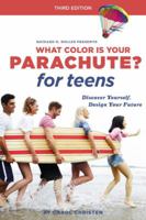 What Color Is Your Parachute for Teens: Discovering Yourself, Defining Your Future (What Color Is Your Parachute for Teens)