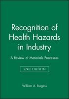 Recognition of Health Hazards in Industry: A Review of Materials Processes, 2nd Edition