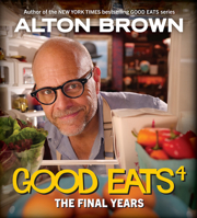 Good Eats 4: The Final Years 1419753525 Book Cover